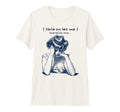 Funny Overthinker Hold Let Me T-Shirt - Casual Everyday Wear Unisex - T-Shirt, Sweatshirt, Hoodie
