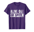 Alive Out Spite Mental Health Awareness T-Shirt - Novelty Apparel Men Women - T-Shirt, Sweatshirt, Hoodie