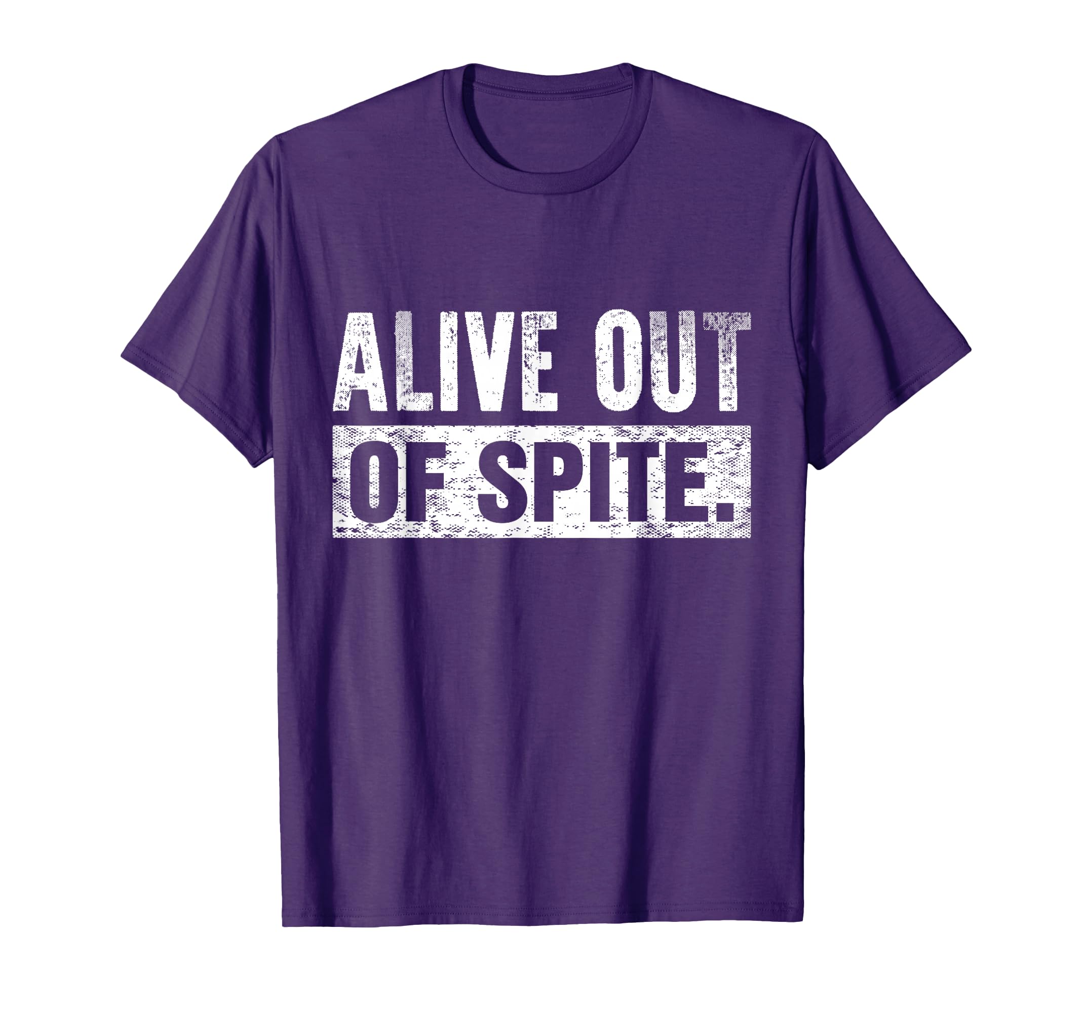 Alive Out Spite Mental Health Awareness T-Shirt - Novelty Apparel Men Women - T-Shirt, Sweatshirt, Hoodie