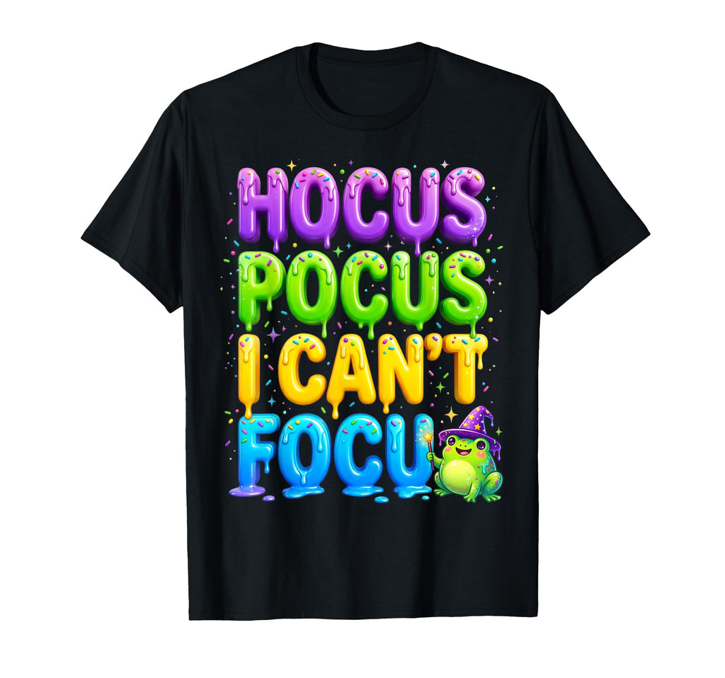 Adhd Hyperactivity Disorder Hocus Pocus I T-Shirt - Graphic Print Unisex - T-Shirt, Sweatshirt, Hoodie