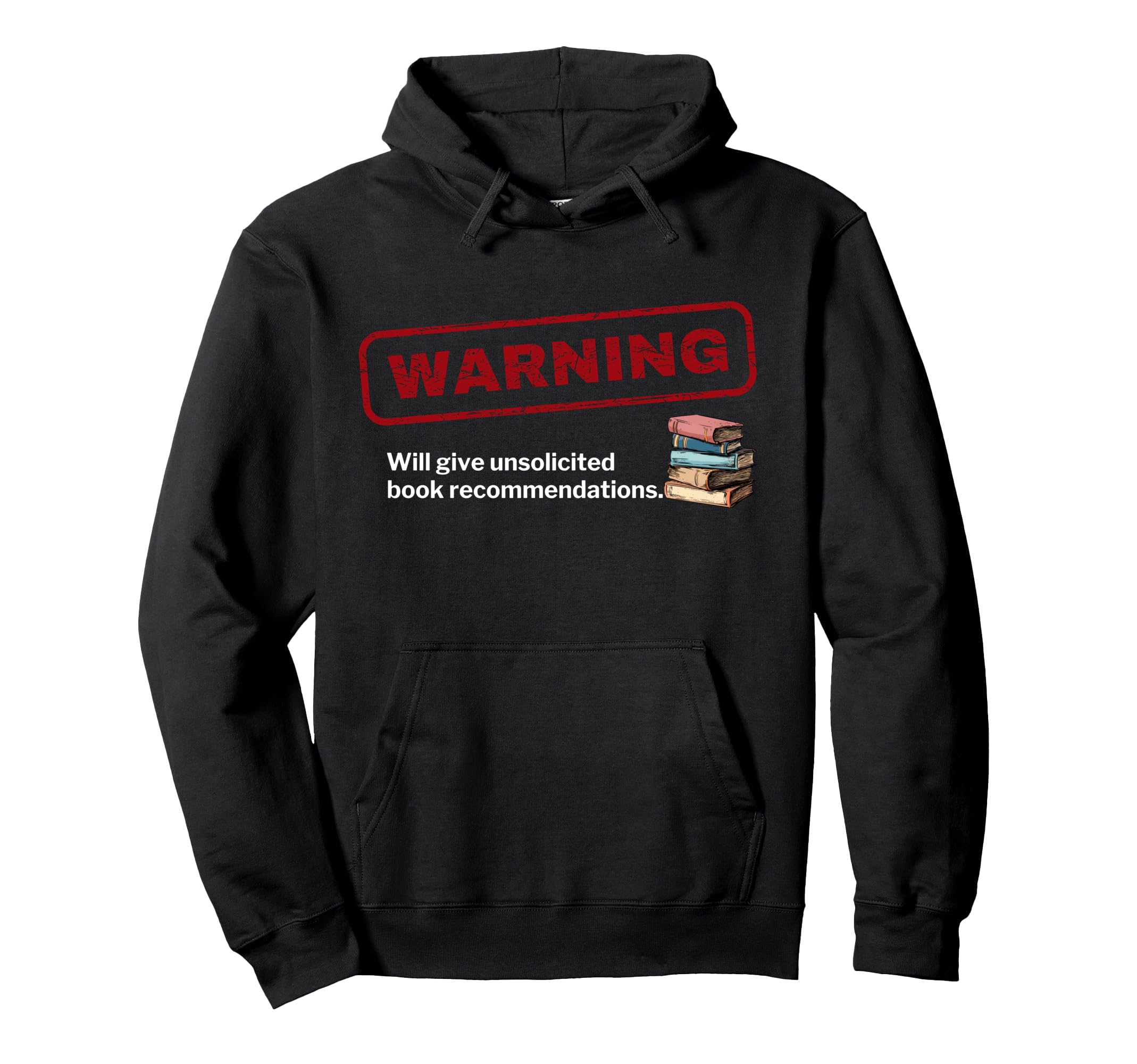 Warning Book Recommendations Funny Hoodie - Streetwear Style for Adults - T-Shirt, Sweatshirt, Hoodie
