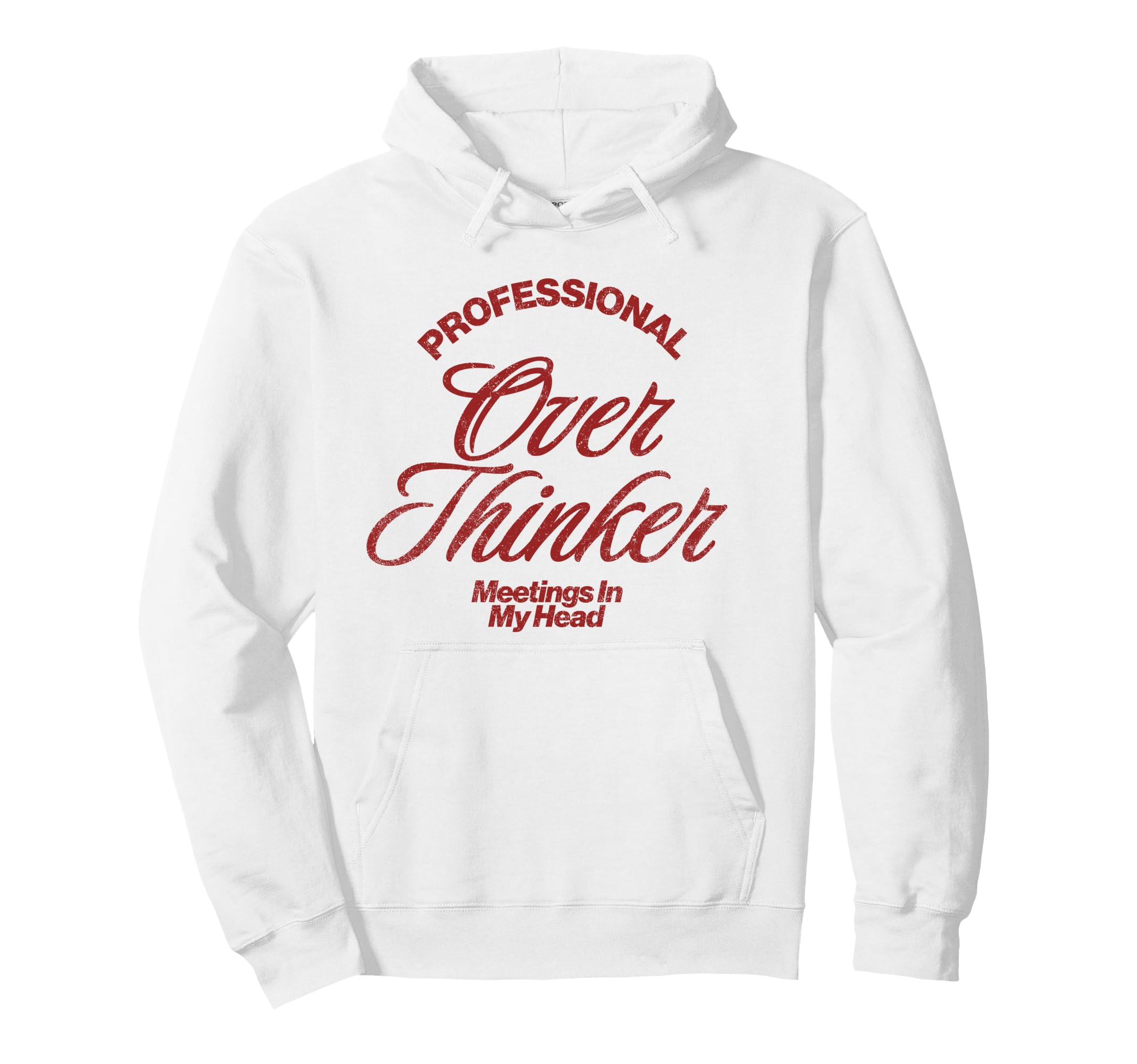 Professional Overthinker Meetings My Head Hoodie - Trendy Graphic Unisex - T-Shirt, Sweatshirt, Hoodie