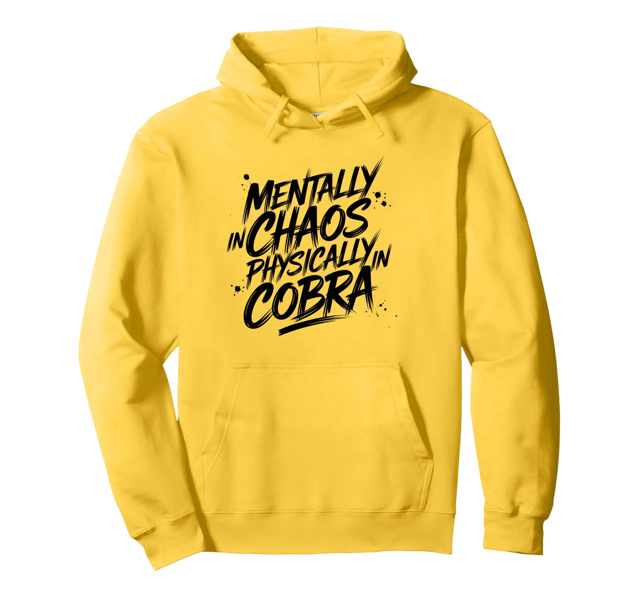 Mentally Chaos Physically Cobra Yoga Hoodie - Custom Art Print for Adults - T-Shirt, Sweatshirt, Hoodie