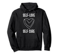 Self Love Self Care Carefree And Hoodie - Custom Art Print for Adults - T-Shirt, Sweatshirt, Hoodie
