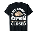If My Book Is Open Your Mouth Should Be T-Shirt - Unique Graphic Unisex - T-Shirt, Sweatshirt, Hoodie