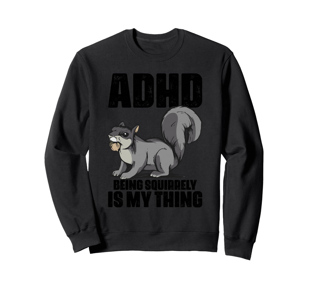 Attention Deficit Disorder Dyslexia Sweatshirt - Trendy Graphic for Adults - T-Shirt, Sweatshirt, Hoodie