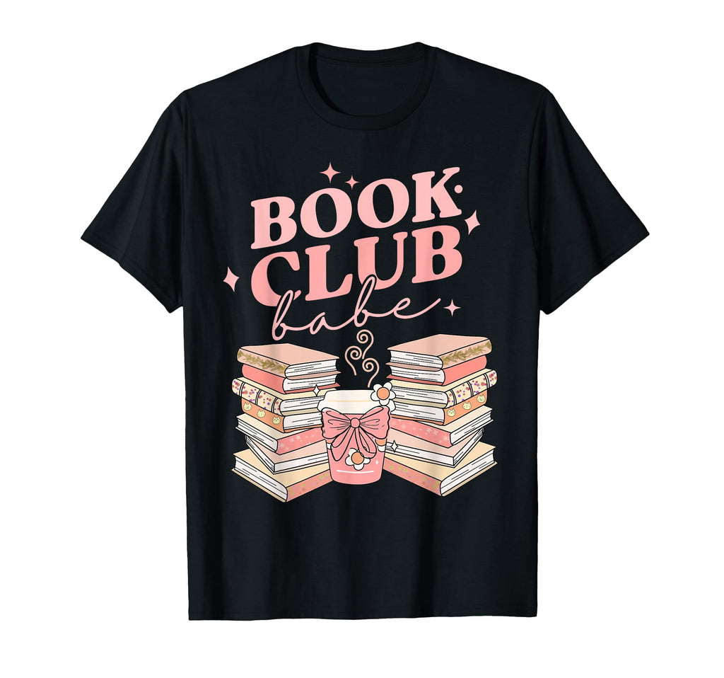 Book Club Babe Bibliophile Coffee Lovers T-Shirt - Graphic Print for Adults - T-Shirt, Sweatshirt, Hoodie