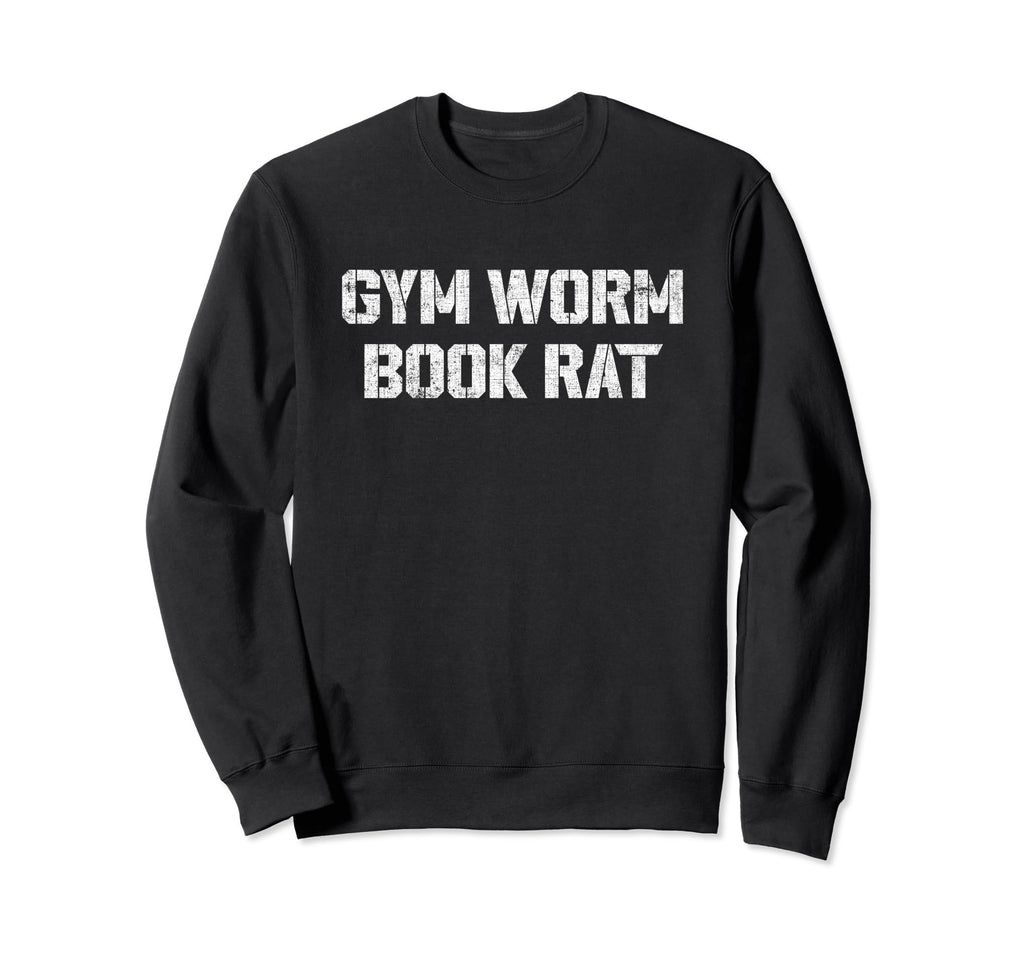 Gym Worm Book Rat Funny Weightlifting Sweatshirt - Unique Graphic Unisex - T-Shirt, Sweatshirt, Hoodie