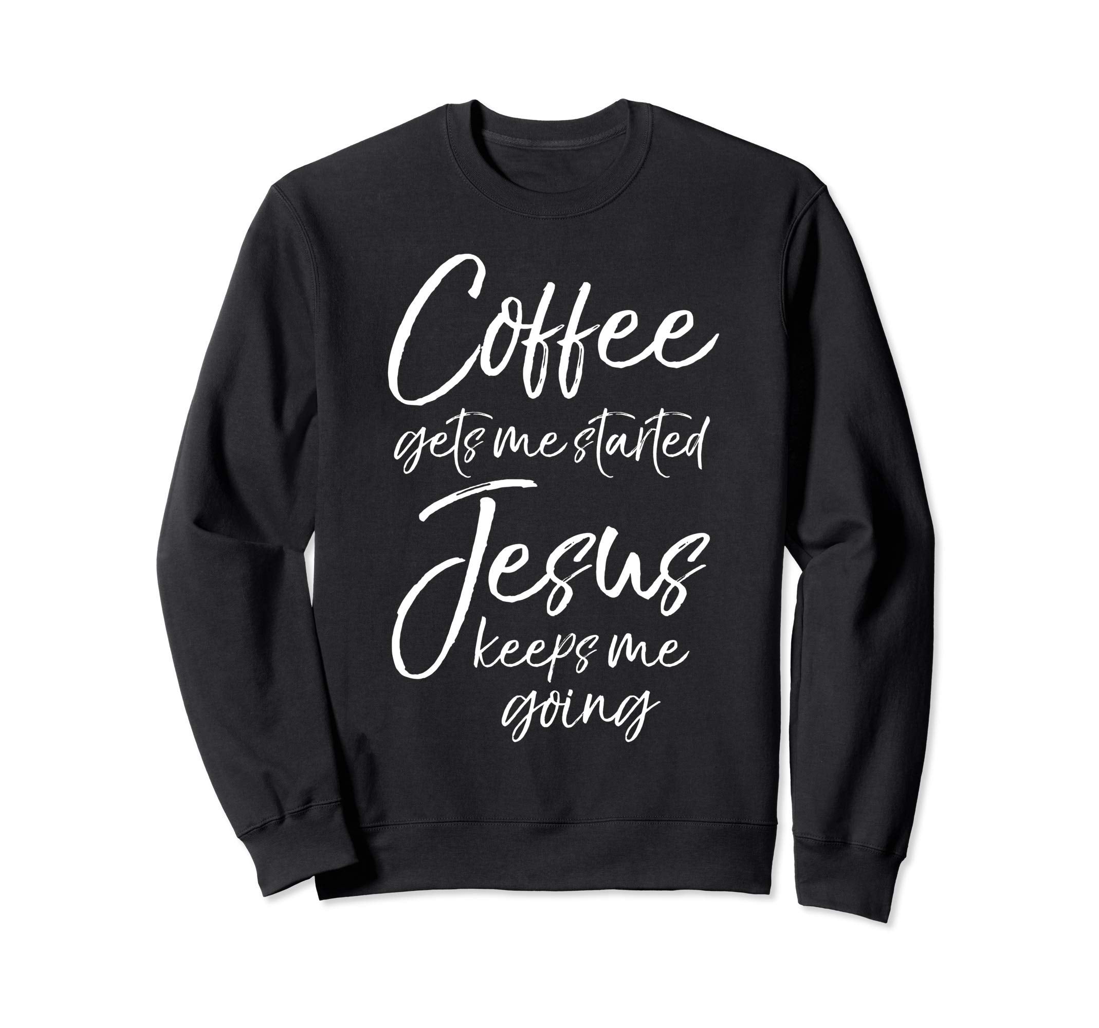 Funny Womens Coffee Gets Me Started Sweatshirt - Trendy Graphic Men Women - T-Shirt, Sweatshirt, Hoodie