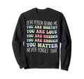 Dear Person Behind Me You Are Sweatshirt - Custom Art Print Men Women - T-Shirt, Sweatshirt, Hoodie