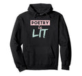 Poetry Is Lit Poet Literature English Hoodie - Custom Art Print for Adults - T-Shirt, Sweatshirt, Hoodie