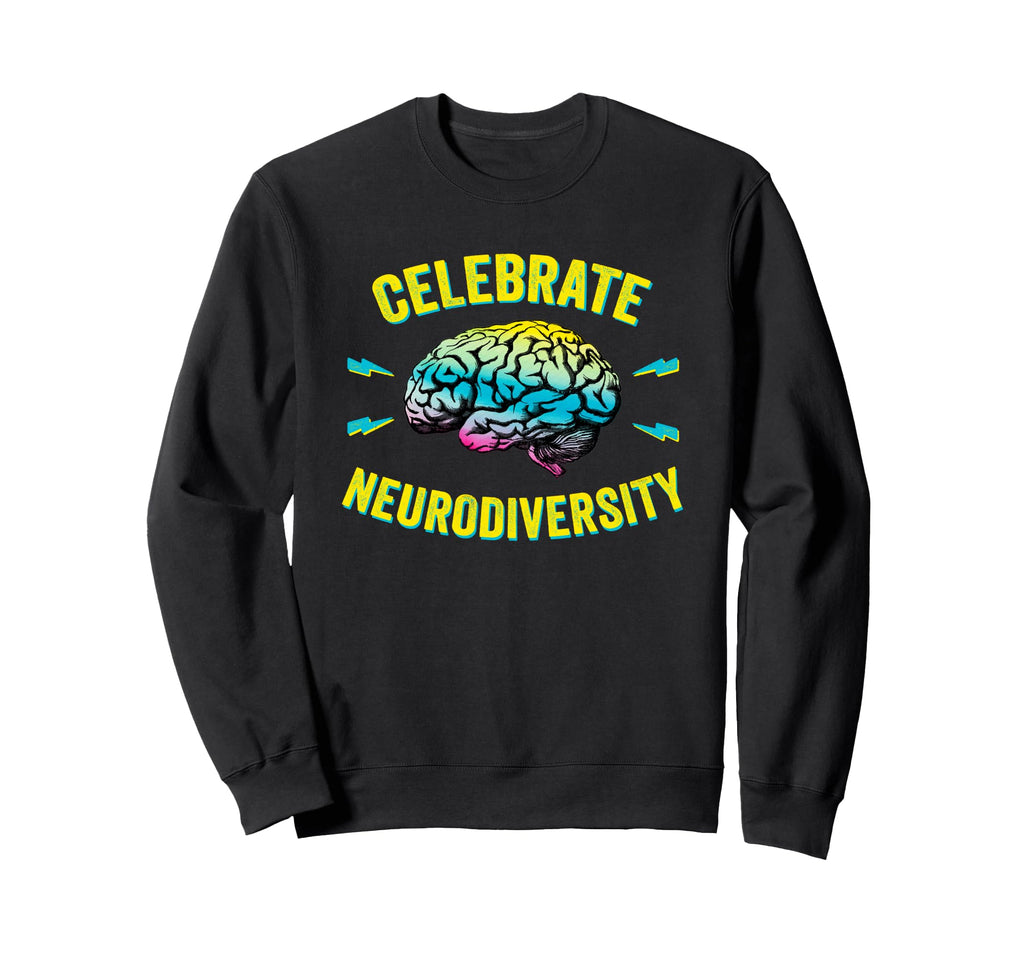 Celebrate Neurodiversity Autism Sweatshirt - Custom Art Print Men Women - T-Shirt, Sweatshirt, Hoodie