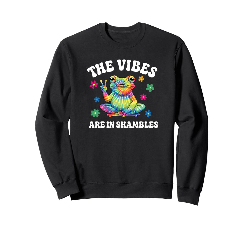 Vibes Are Shambles Hippie Frog Sweatshirt - Trendy Graphic Men Women - T-Shirt, Sweatshirt, Hoodie