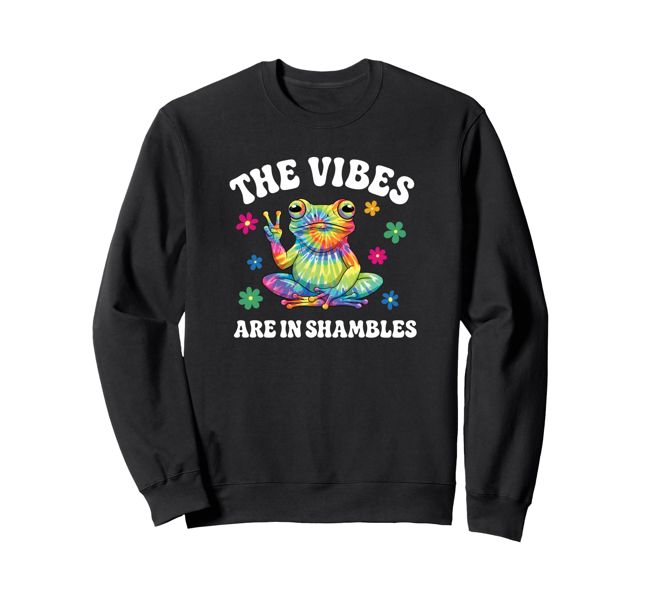 Vibes Are Shambles Hippie Frog Sweatshirt - Trendy Graphic Men Women - T-Shirt, Sweatshirt, Hoodie