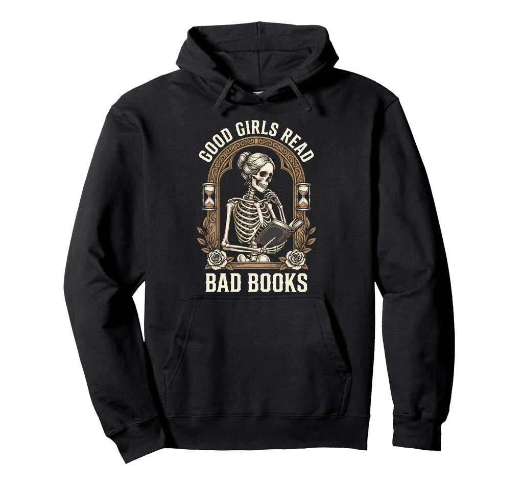 Good Read Bad Books Hoodie - Streetwear Style Men Women - T-Shirt, Sweatshirt, Hoodie