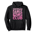 Overstimulated Dance Moms Club Funny Hoodie - Unique Graphic for Adults - T-Shirt, Sweatshirt, Hoodie