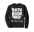 Bath Book Bed Book Lover Self Care Sweatshirt - Graphic Print Men Women - T-Shirt, Sweatshirt, Hoodie