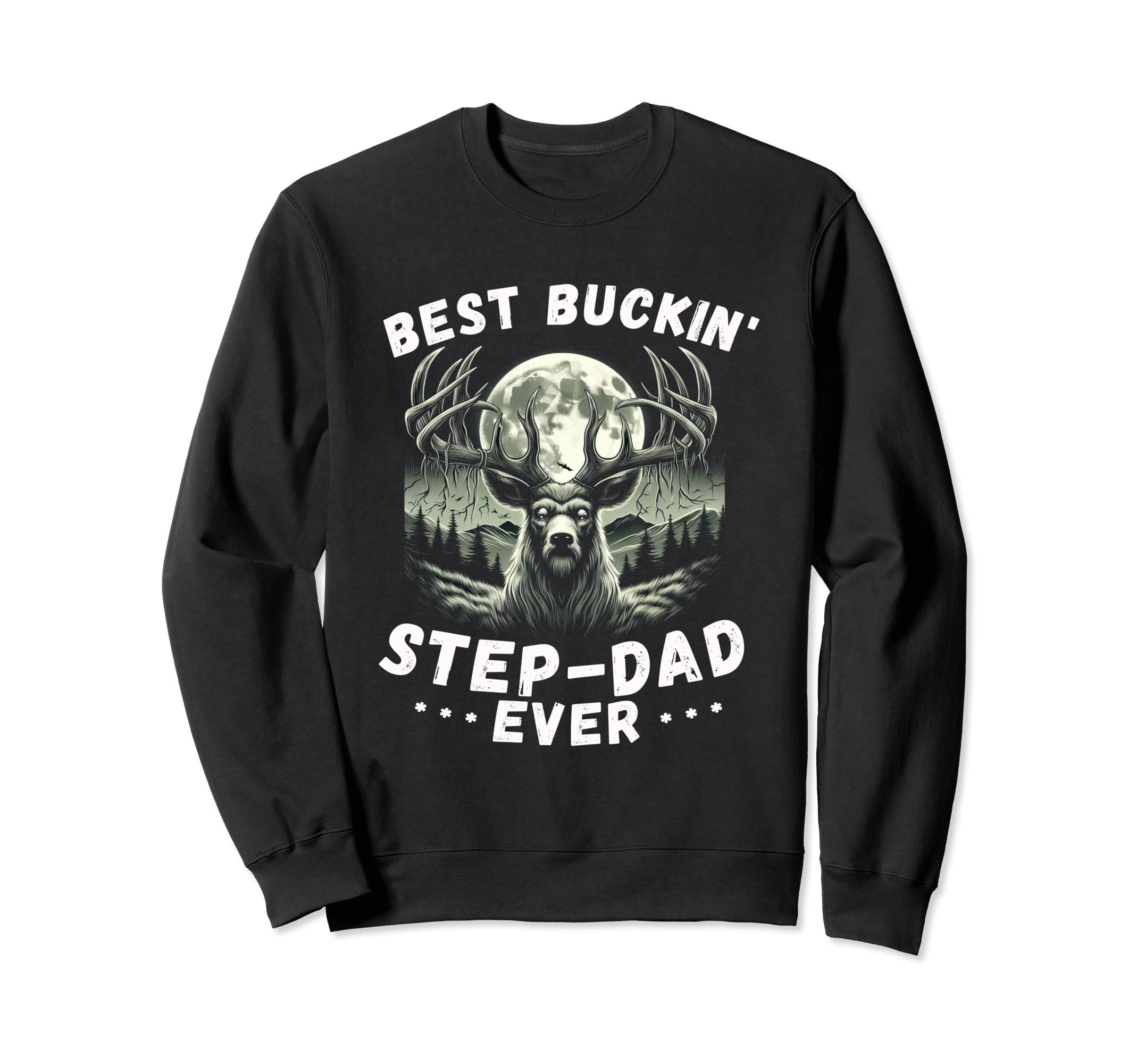Novelty Big Buck Fathers Day Sweatshirt - Casual Everyday Wear Men Women - T-Shirt, Sweatshirt, Hoodie