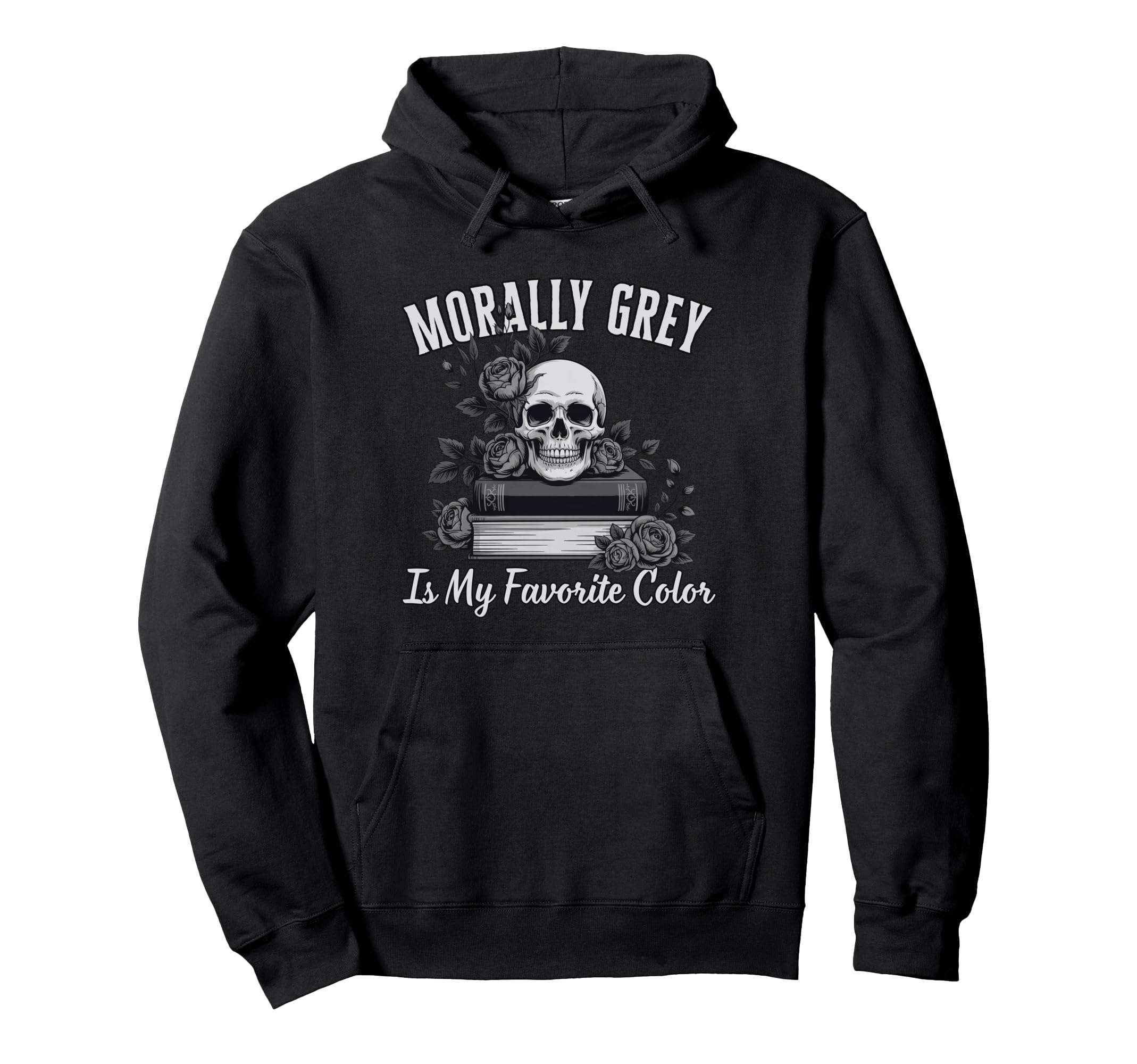 Morally Grey Is My Favorite Color Dark Hoodie - Unique Graphic Men Women - T-Shirt, Sweatshirt, Hoodie
