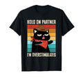 Hold Partner Im Overstimulated Cat T-Shirt - Fun Novelty Design Men Women - T-Shirt, Sweatshirt, Hoodie