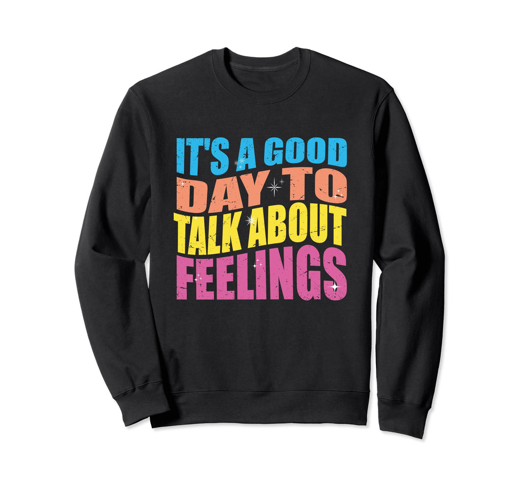 Its Good Day To Talk About Sweatshirt - Minimalist Print for Adults - T-Shirt, Sweatshirt, Hoodie