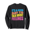 Its Good Day To Talk About Sweatshirt - Minimalist Print for Adults - T-Shirt, Sweatshirt, Hoodie