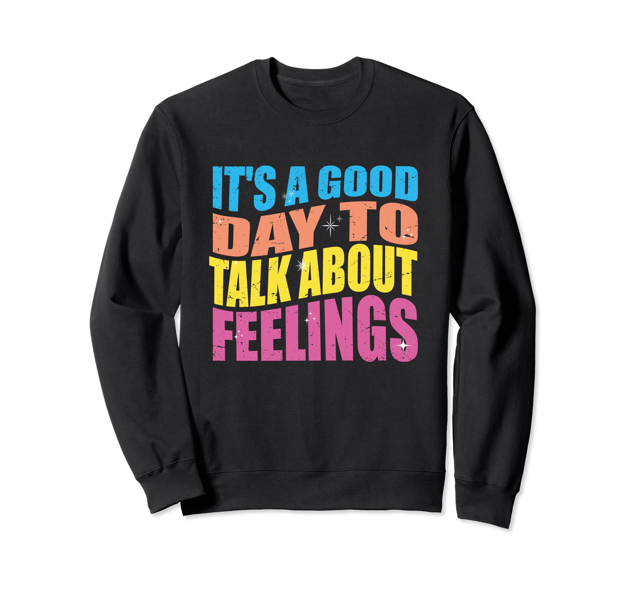 Its Good Day To Talk About Sweatshirt - Minimalist Print for Adults - T-Shirt, Sweatshirt, Hoodie