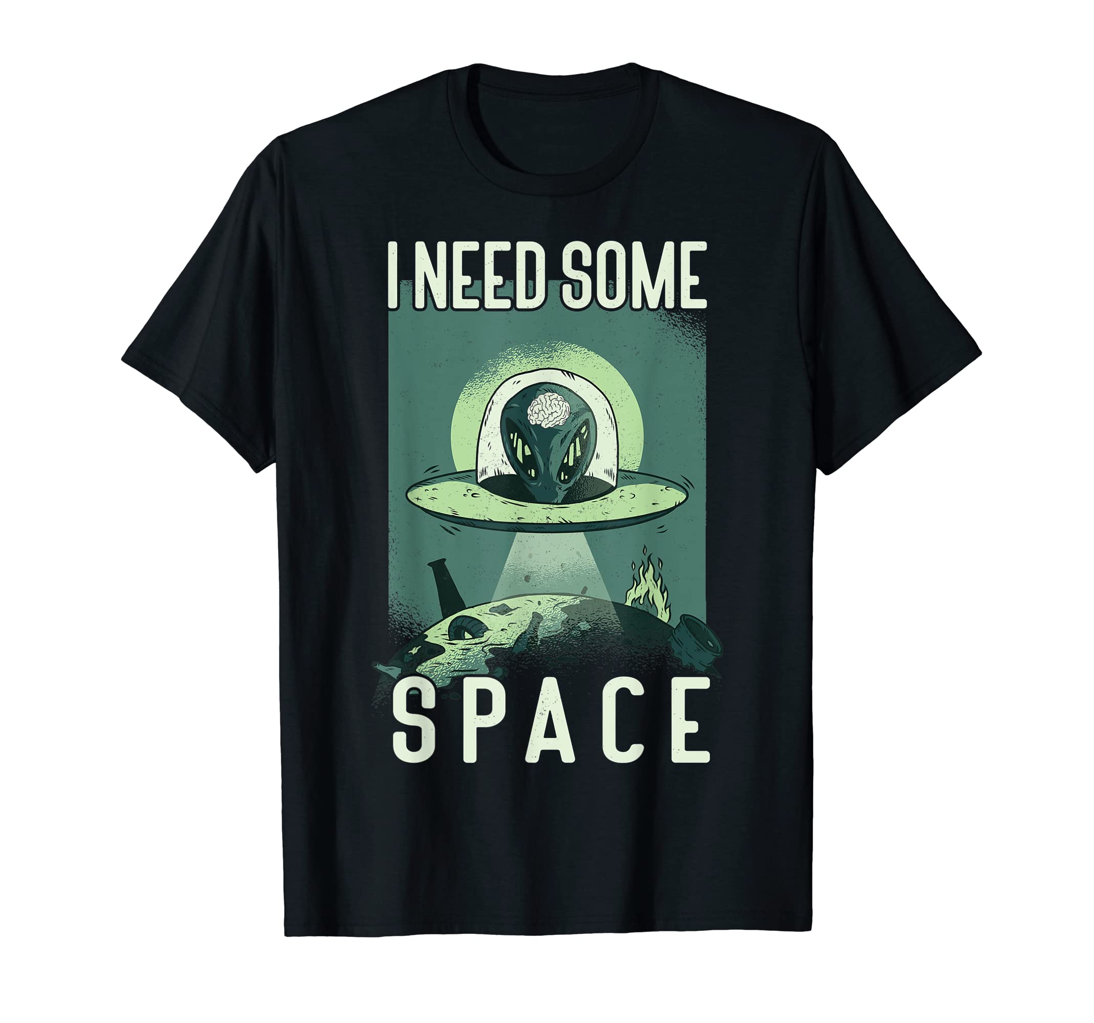 I Need Some Space Ufo Alien Anxiety T-Shirt - Streetwear Style Men Women - T-Shirt, Sweatshirt, Hoodie