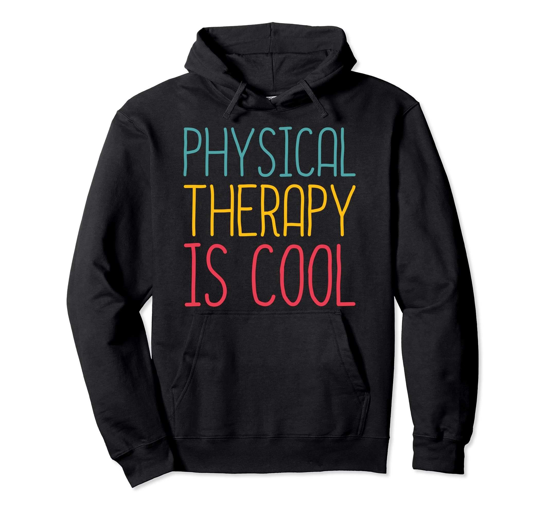 Physical Therapist Physical Therapy Hoodie - Casual Everyday Wear Unisex - T-Shirt, Sweatshirt, Hoodie