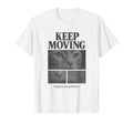 Keep Moving Cat Progress Over T-Shirt - Unique Graphic Men Women - T-Shirt, Sweatshirt, Hoodie