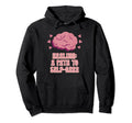 Healing Path To Self Care Mental Health Hoodie - Trendy Graphic Unisex - T-Shirt, Sweatshirt, Hoodie