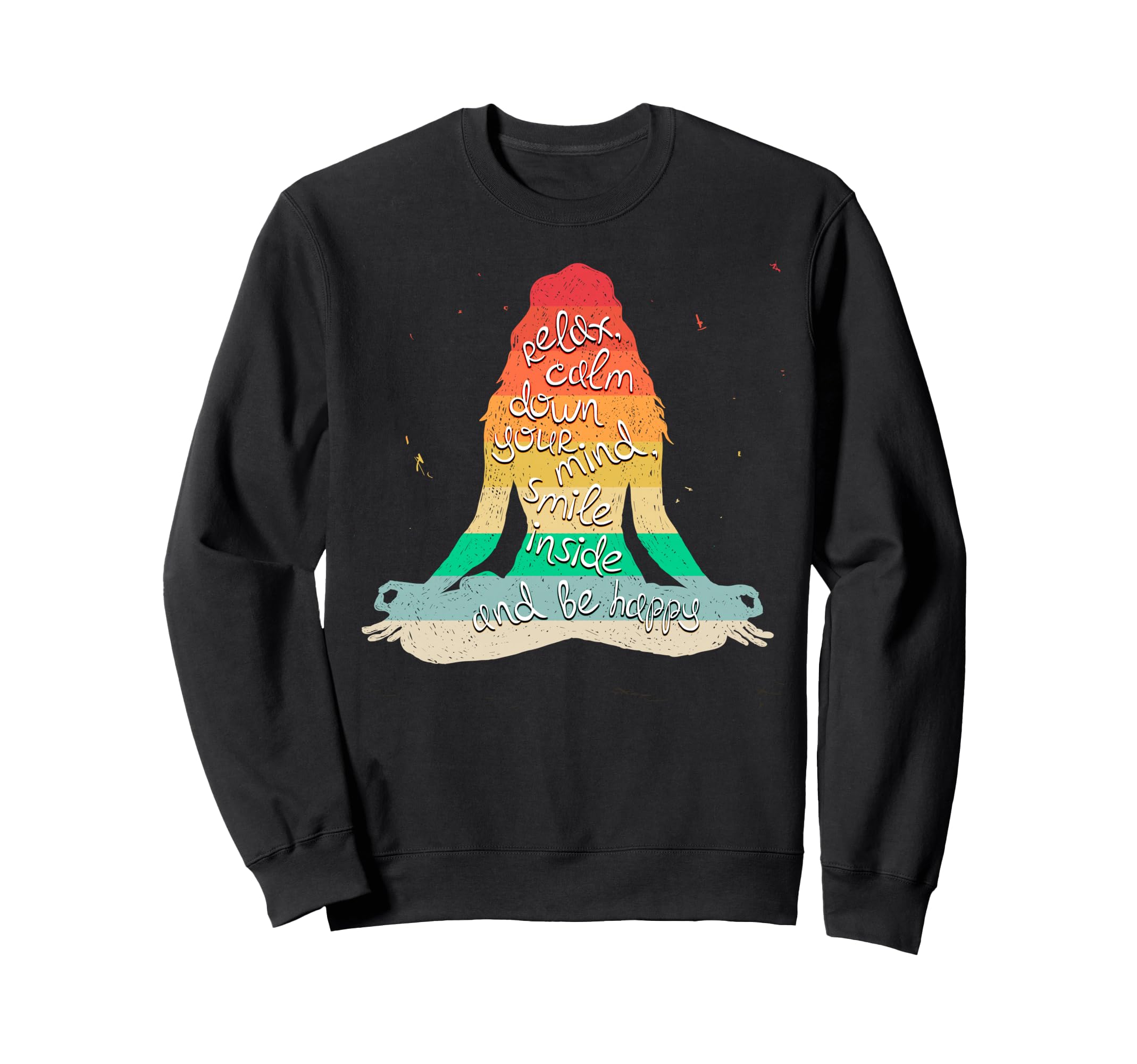 Relax Calm Down Your Mind Smile Sweatshirt - Aesthetic Graphic Men Women - T-Shirt, Sweatshirt, Hoodie
