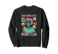Groovy Overstimulated Moms Club T-Shirt - Graphic Print Unisex - T-Shirt, Sweatshirt, Hoodie