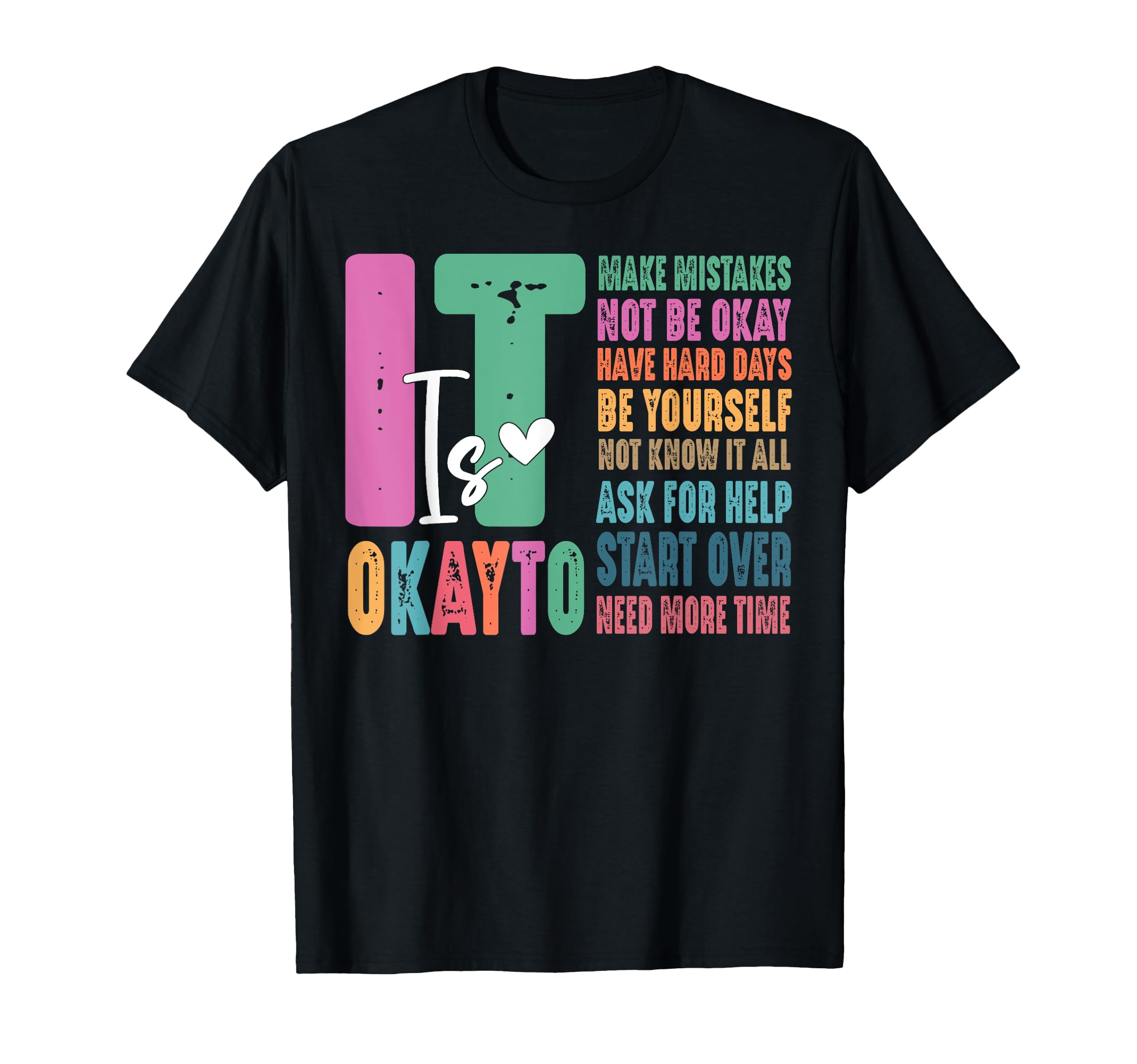 It Okay To Make Mistakes Not Be Okay T-Shirt - Aesthetic Graphic Unisex - T-Shirt, Sweatshirt, Hoodie
