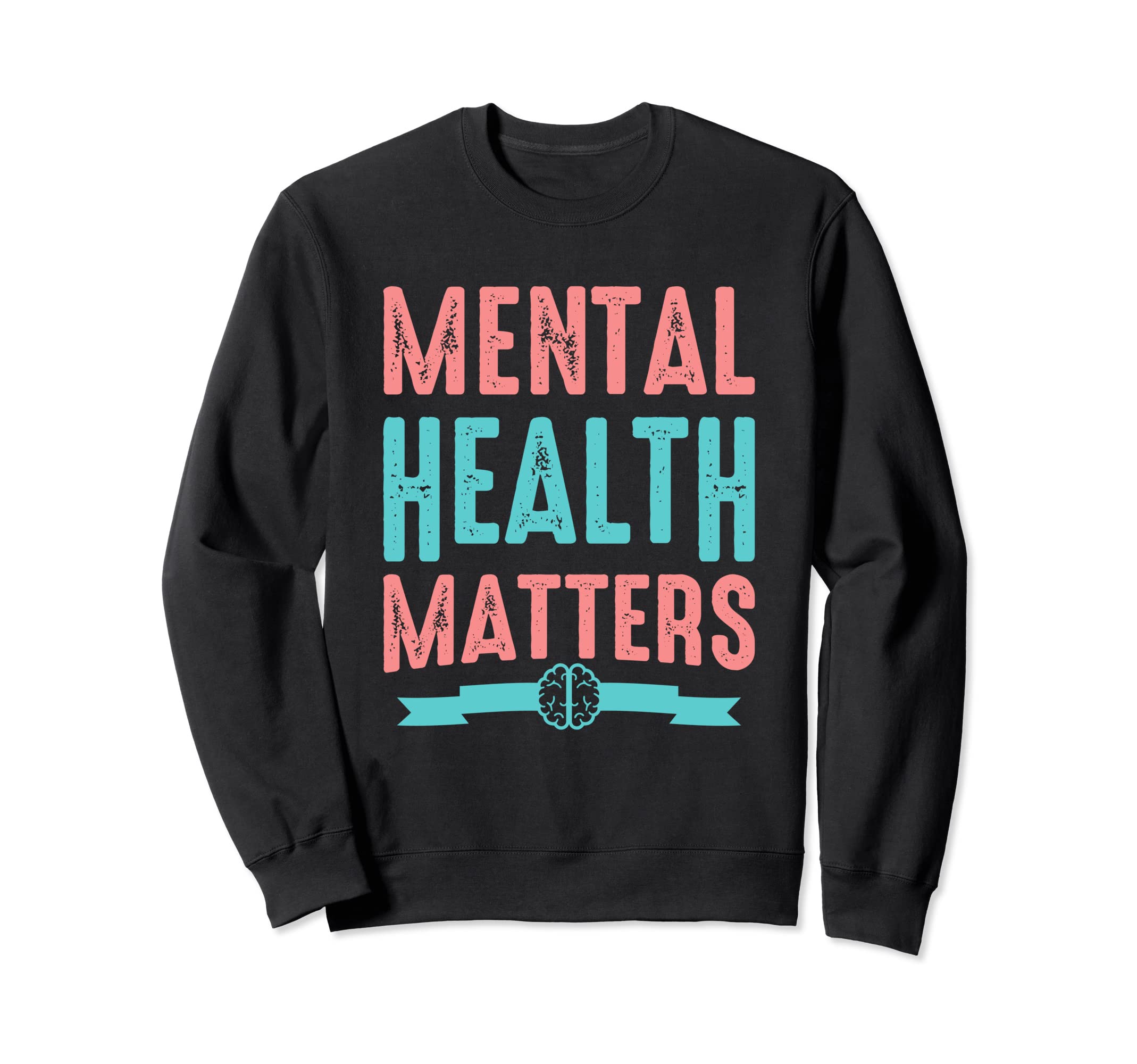 Mental Health Awareness Mental Health Sweatshirt - Unique Graphic Unisex - T-Shirt, Sweatshirt, Hoodie