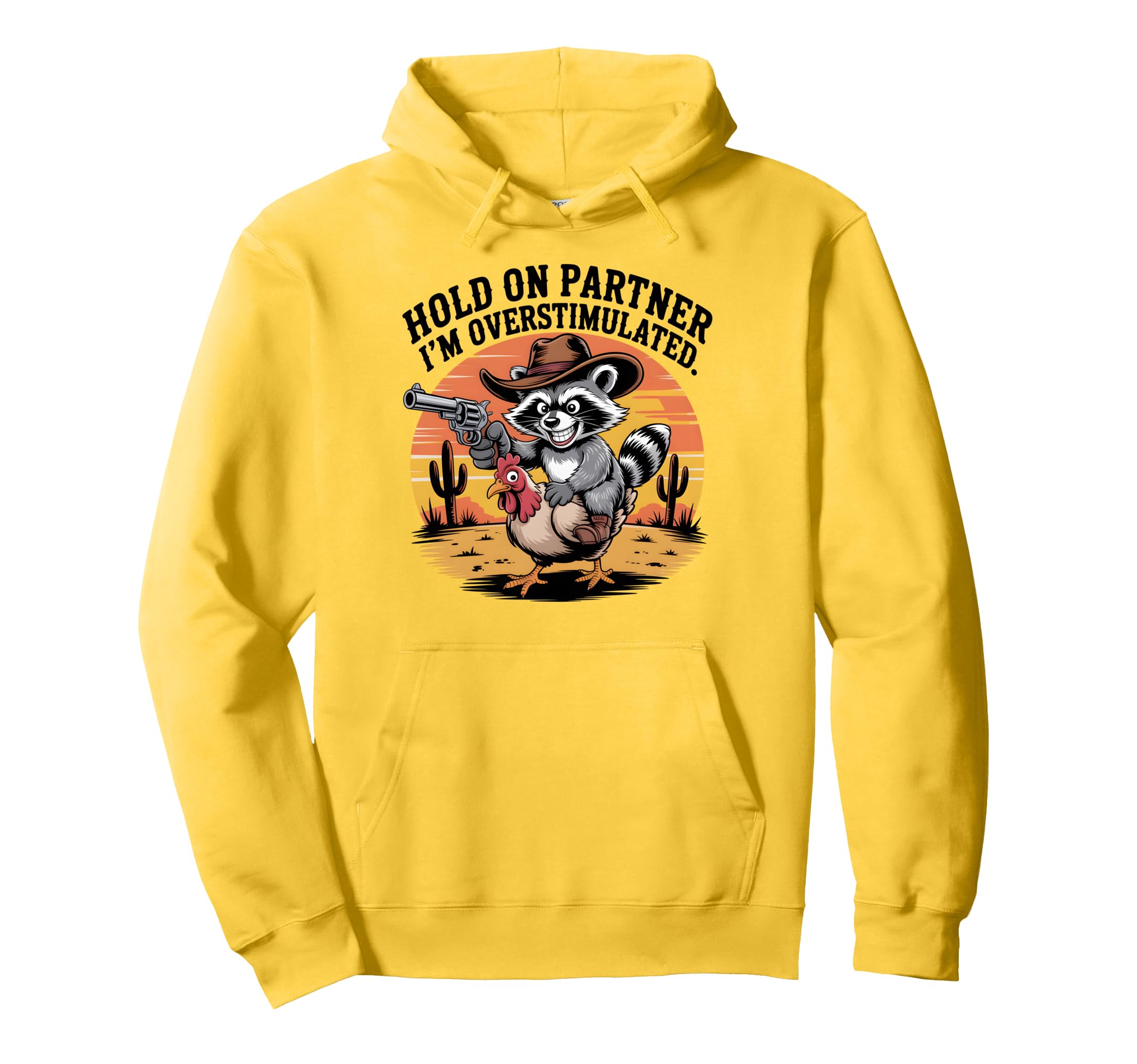 Overstimulated Raccoon Cowboy Chicken Hoodie - Fun Novelty Design Unisex - T-Shirt, Sweatshirt, Hoodie