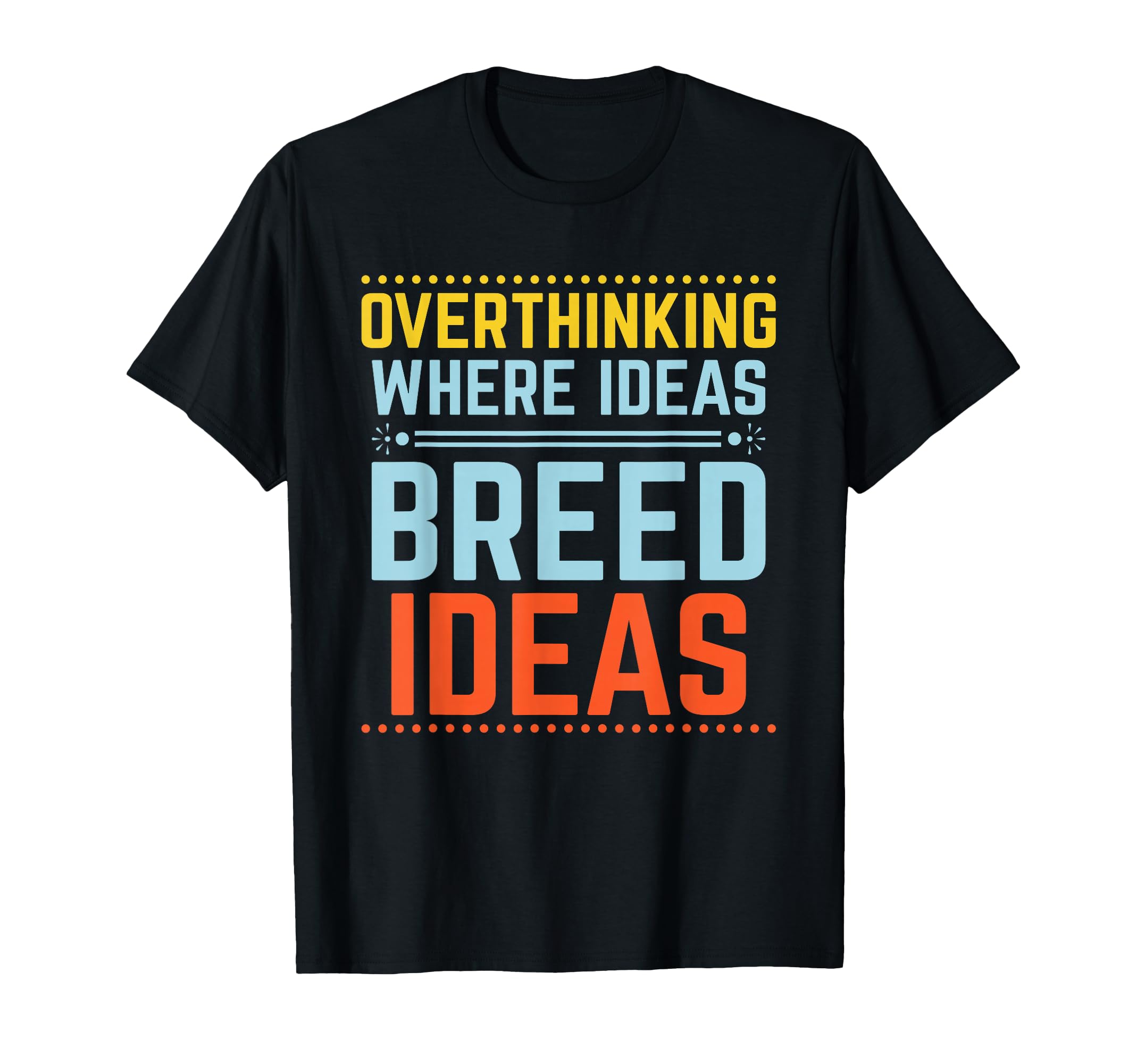 Overthinking Overthinker Funny T-Shirt - Casual Everyday Wear Unisex - T-Shirt, Sweatshirt, Hoodie