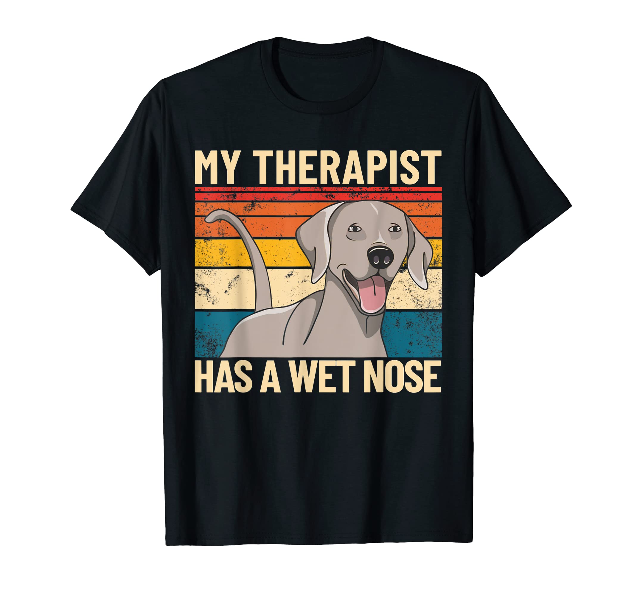 My Therapist Has Wet Nose Therapy T-Shirt - Fun Novelty Design for Adults - T-Shirt, Sweatshirt, Hoodie