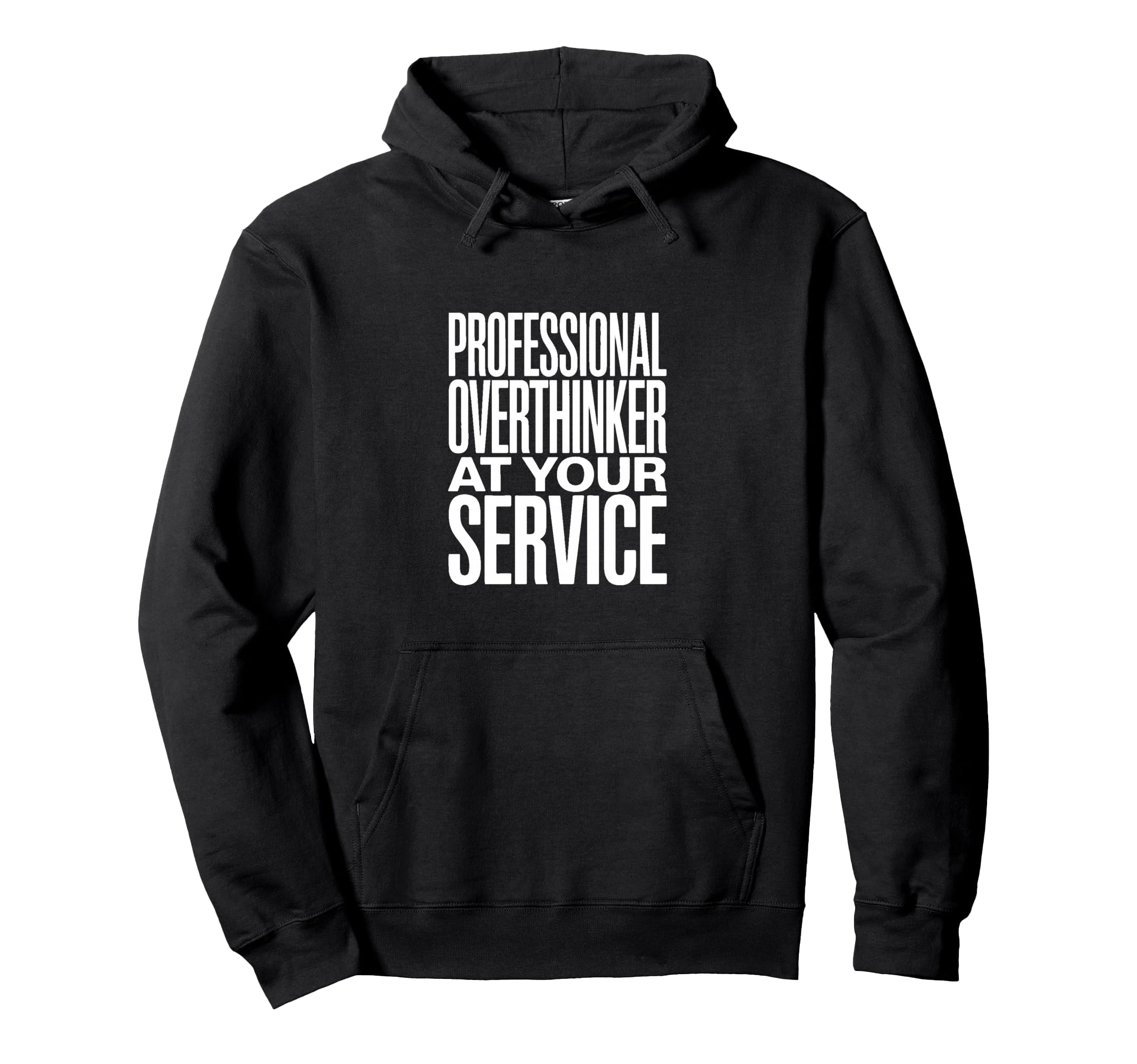 Professional Overthinker Your Service Hoodie - Novelty Apparel Men Women - T-Shirt, Sweatshirt, Hoodie