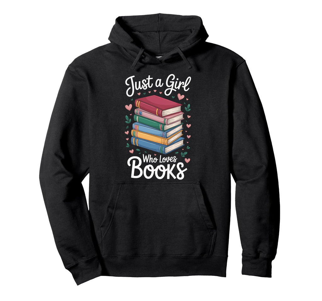 Book Lover Just Who Loves Books Hoodie - Novelty Apparel for Adults - T-Shirt, Sweatshirt, Hoodie