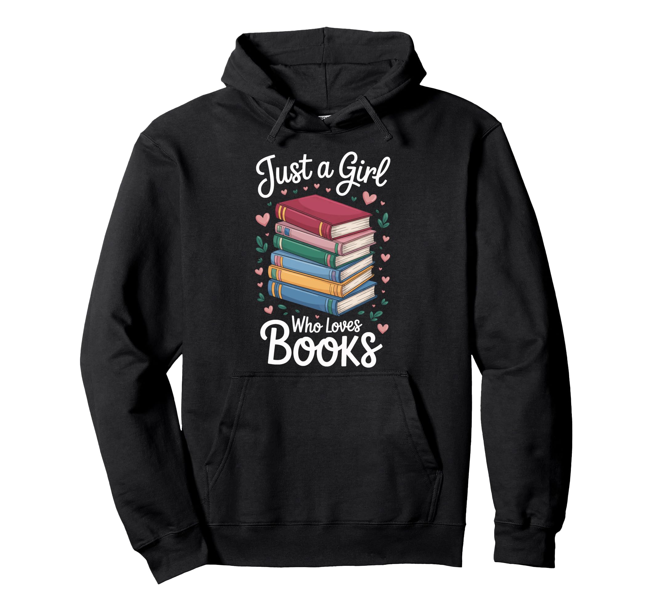 Book Lover Just Who Loves Books Hoodie - Novelty Apparel for Adults - T-Shirt, Sweatshirt, Hoodie
