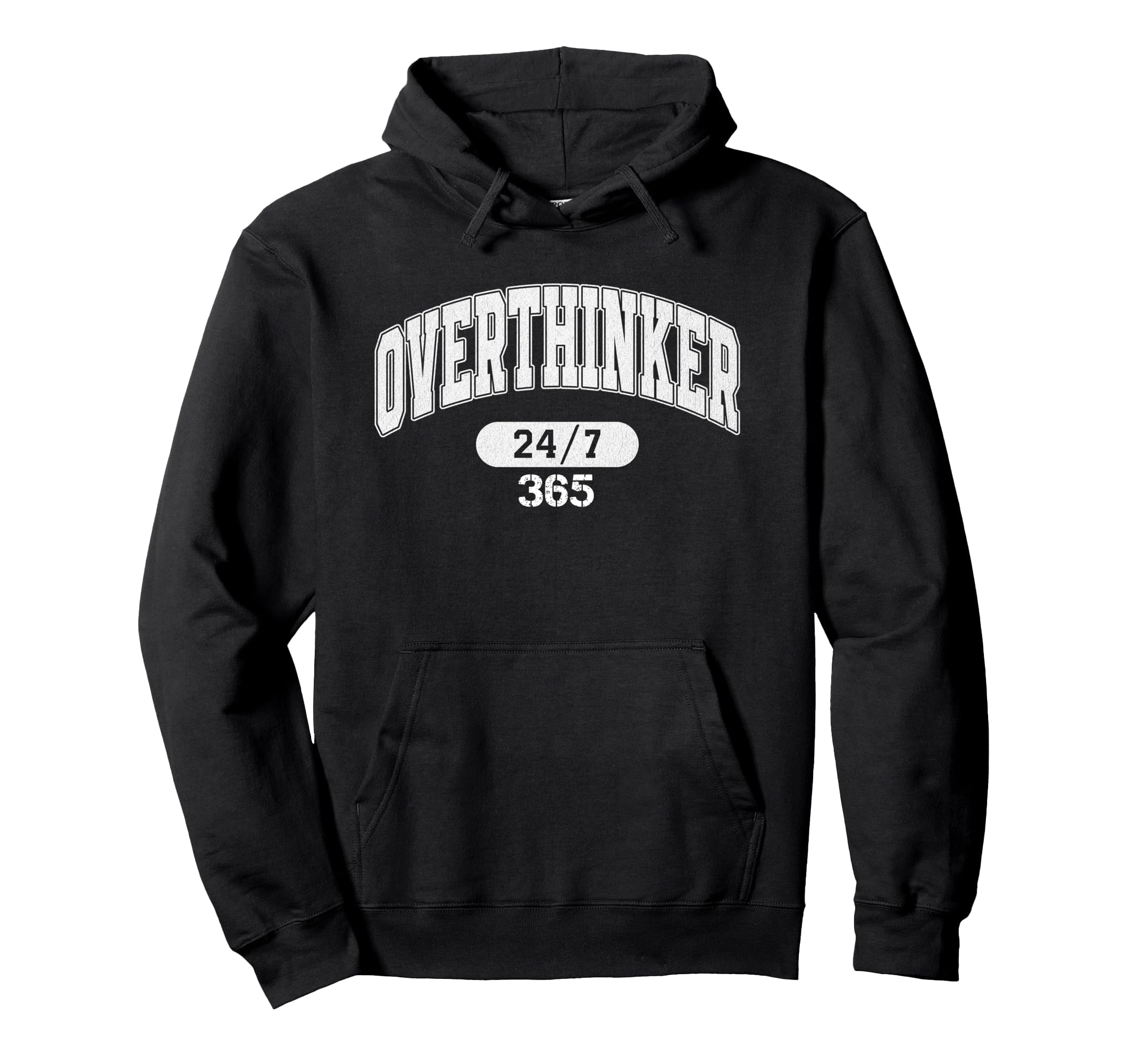 Overthinker 247 365 Hoodie - Aesthetic Graphic for Adults - T-Shirt, Sweatshirt, Hoodie