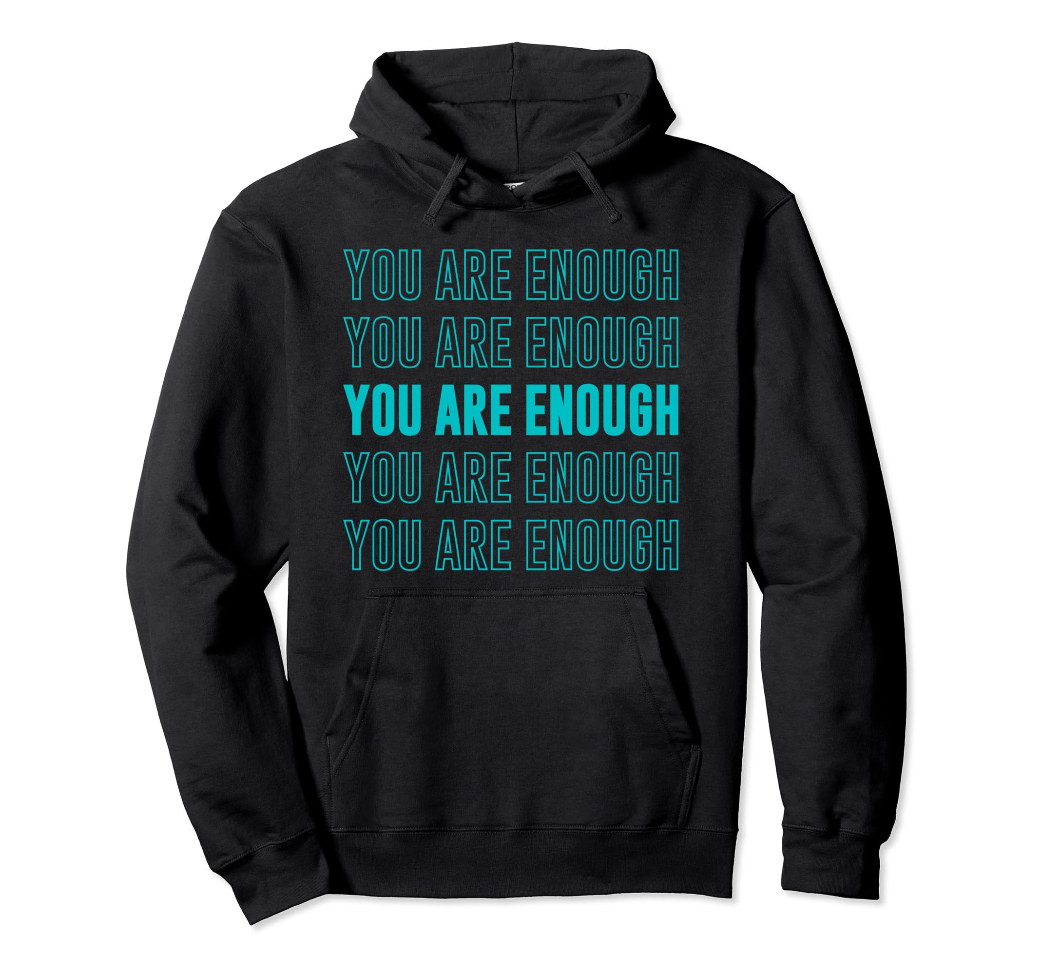 You Are Enough Inspirational Mental Hoodie - Aesthetic Graphic for Adults - T-Shirt, Sweatshirt, Hoodie