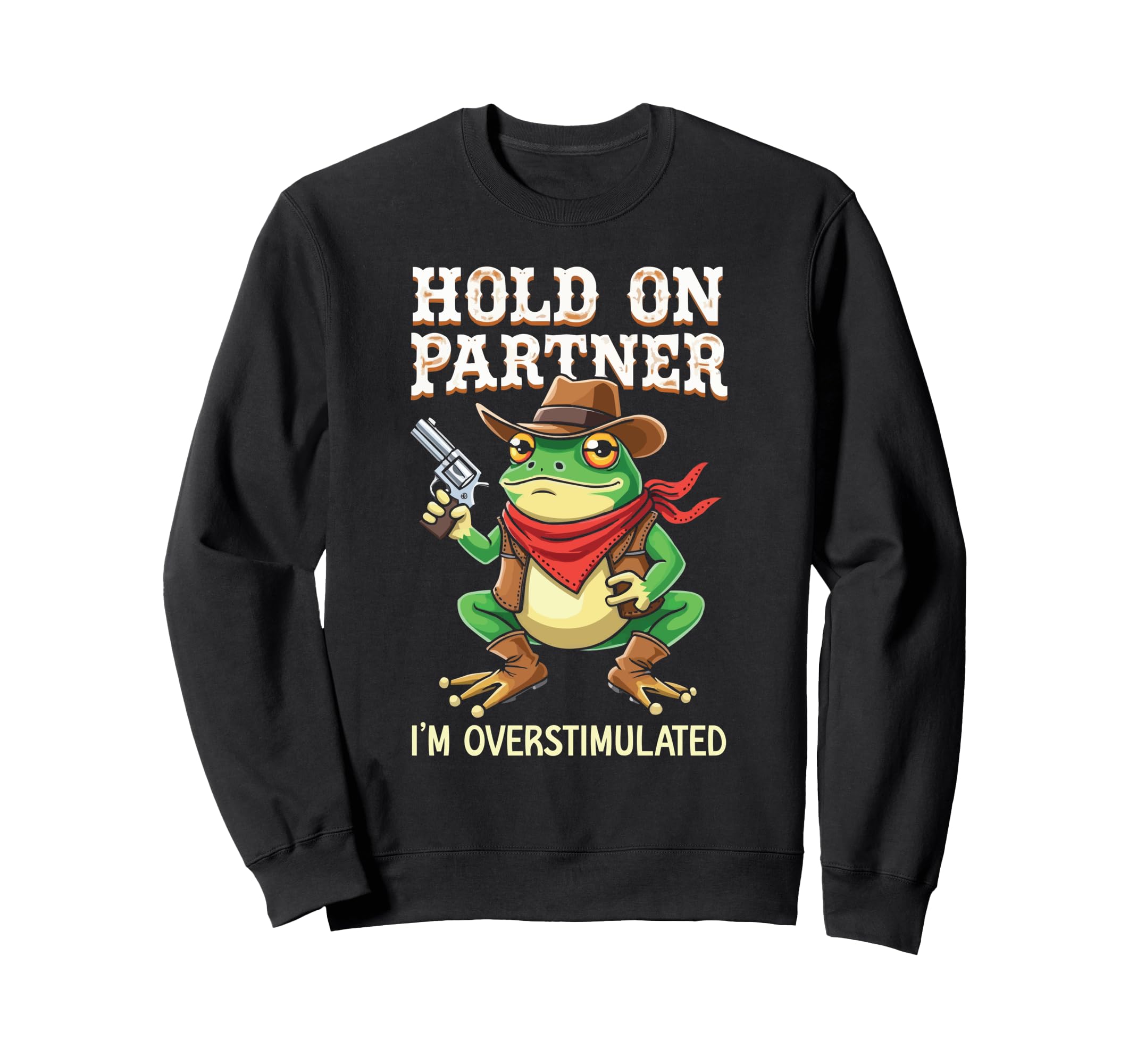 Hold Partner Im Overstimulated Sweatshirt - Aesthetic Graphic for Adults - T-Shirt, Sweatshirt, Hoodie