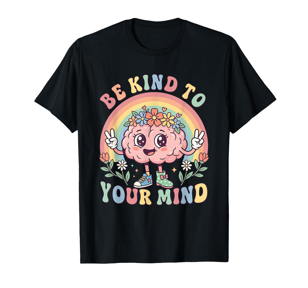Be Kind To Your Floral Mind Brain T-Shirt - Minimalist Print for Adults - T-Shirt, Sweatshirt, Hoodie