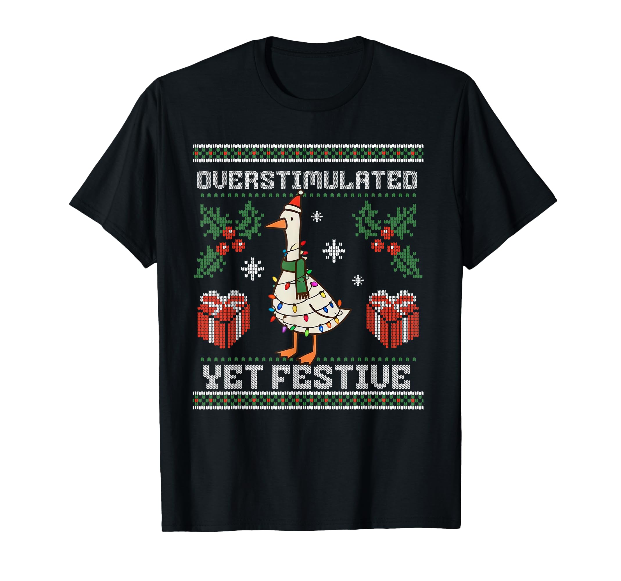 Funny Silly Goose Santa Overstimulated T-Shirt - Fun Novelty Design Unisex - T-Shirt, Sweatshirt, Hoodie