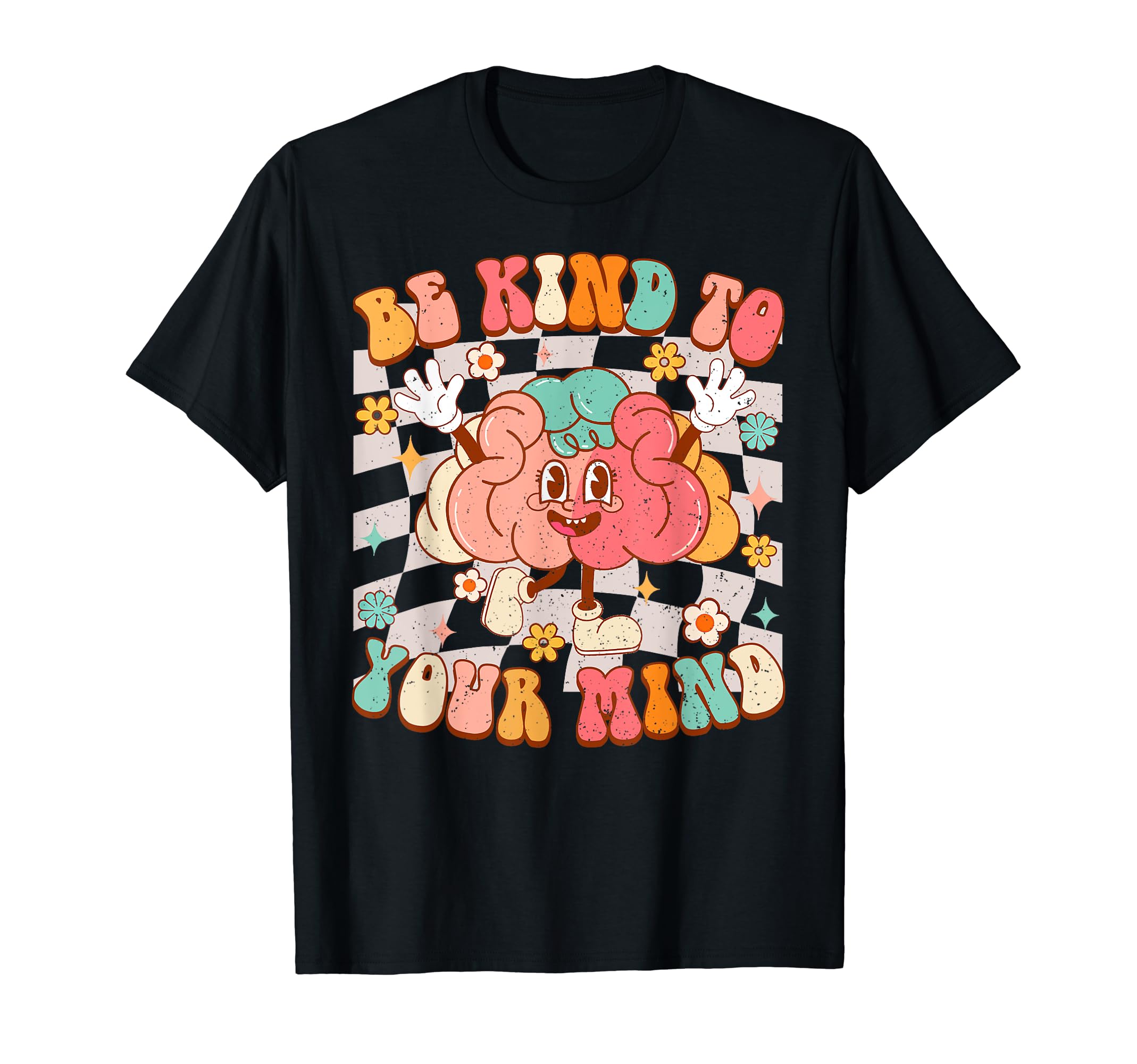 Be Kind To Your Mind Mental Health T-Shirt - Unique Graphic for Adults - T-Shirt, Sweatshirt, Hoodie