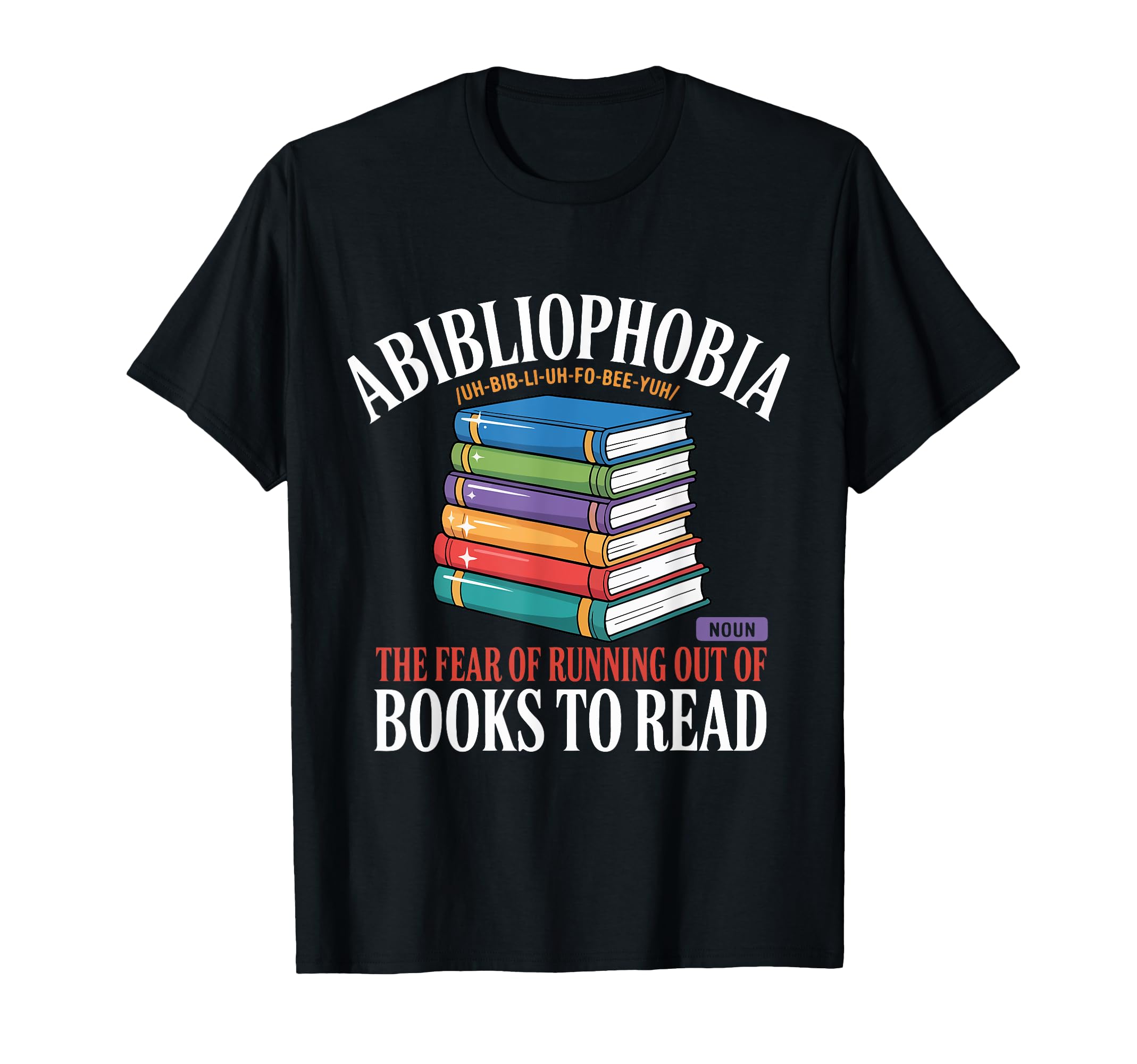 Abibliophobia Noun Fear Running T-Shirt - Casual Everyday Wear Men Women - T-Shirt, Sweatshirt, Hoodie