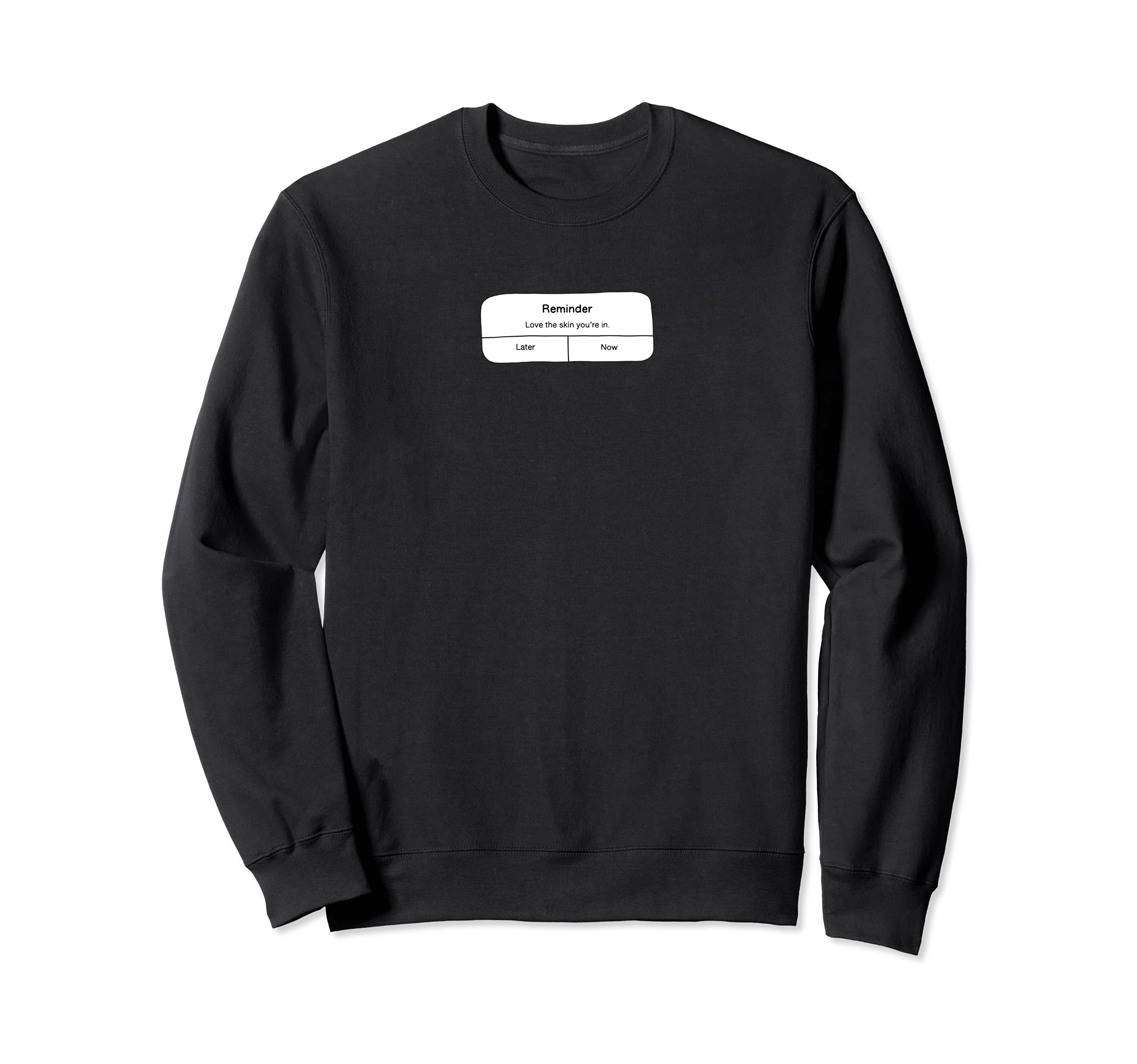 Self Love Self Care Text Reminder Love Sweatshirt - Trendy Graphic Unisex - T-Shirt, Sweatshirt, Hoodie