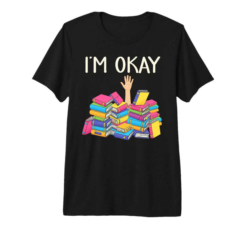Im Okay Book Reader Book Nerd Book T-Shirt - Aesthetic Graphic Men Women - T-Shirt, Sweatshirt, Hoodie